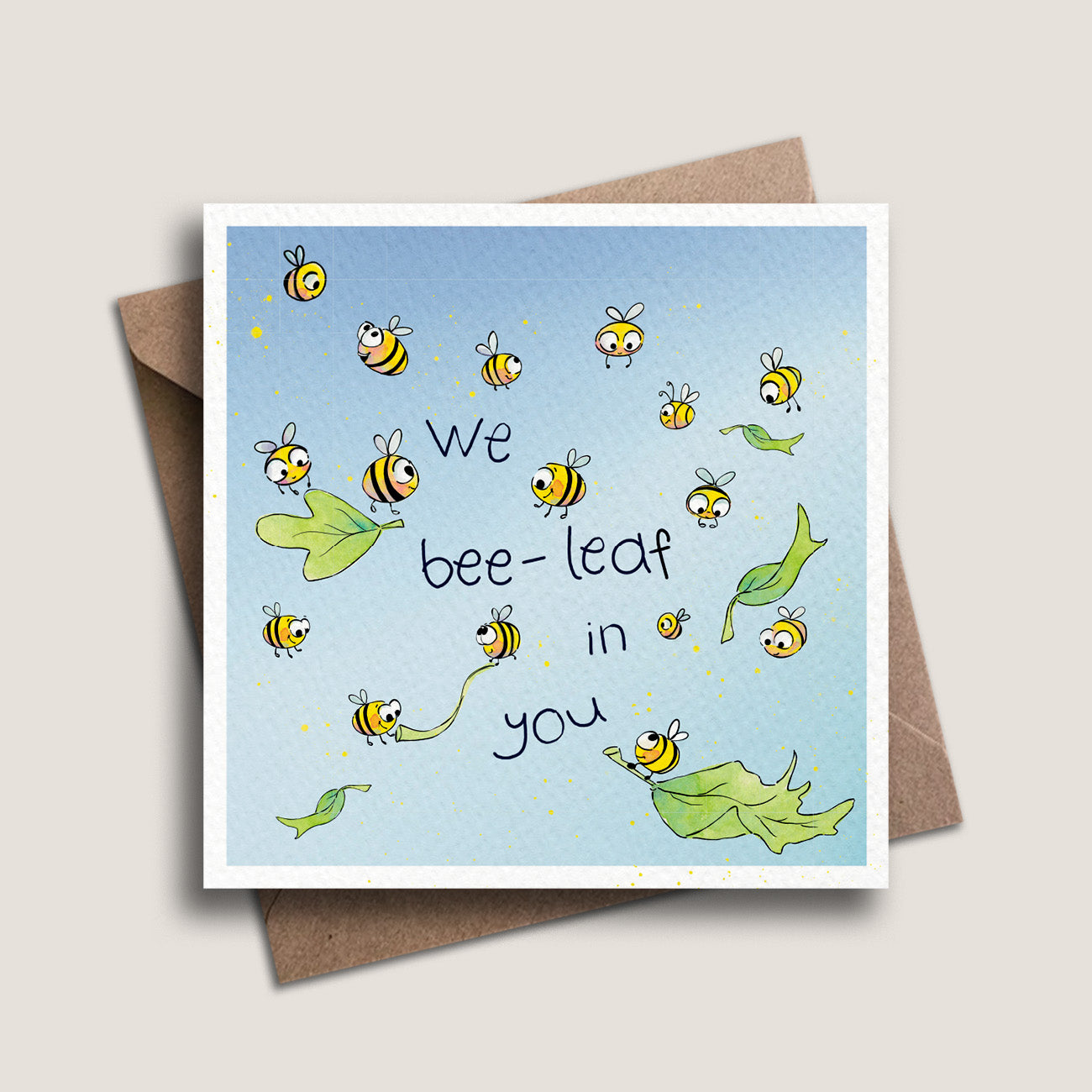 We Bee-Leaf in you